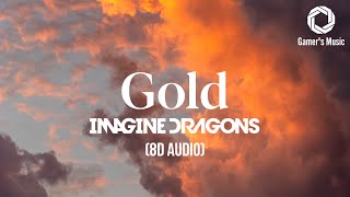 Imagine Dragons - Gold [8D Audio] | Headphones recommended