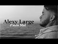 Alexy Large - J'Suis Mal (AUDIO)