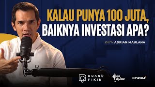 Download lagu KALAU PUNYA UANG 100 JUTA, INVESTASI APA YANG BAGUS? | RUANG PIKIR - INSPIRA mp3