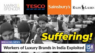 Workers of Luxury Brands in India Exploited