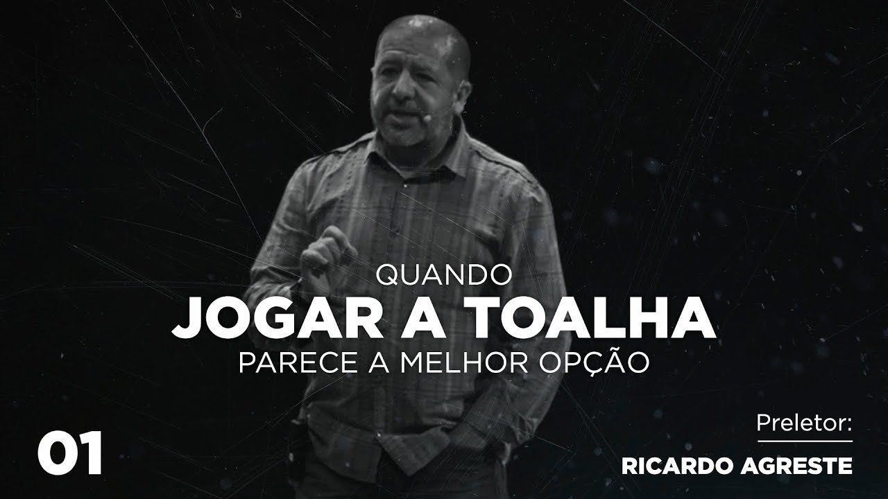 1 - QUANDO JOGAR A TOALHA PARECE A MELHOR OPCÃO | Pr  Ricardo Agreste