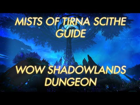 Mists of Tirna Scithe Guide | WoW Shadowlands Dungeon