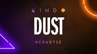 The Reign of Kindo - "Dust" - Broken Down