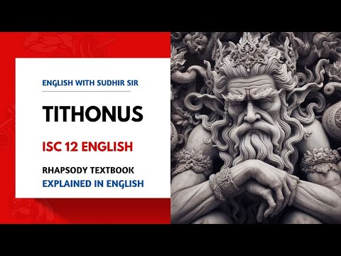 Tithonus - Poem by Alfred Tennyson | ISC 12 English Literature | Rhapsody | English with Sudhir Sir