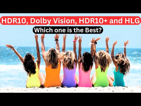 HDR10, Dolby Vision, HDR10+ and HLG (What are the differences and which one is the best?)
