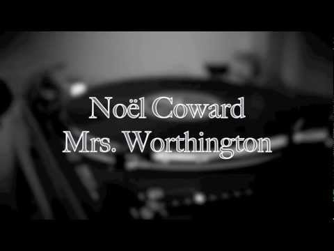 Noël Coward - Mrs. Worthington  [later version]