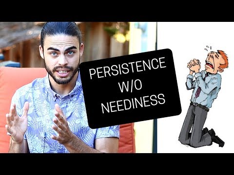 How to be persistent without being needy