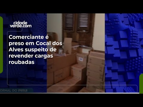 Comerciante é preso em Cocal dos Alves suspeito de revender cargas roubadas