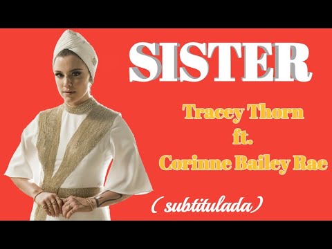 Sister - Tracey Thorn ft Corinne Bailey Rae