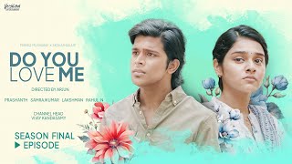 S01| EP-6 Final | Do You Love Me | Parvez Musharaf & Akshathaa Ajit | College Series | Veyilon