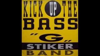 "G" Stiker Band - Kick Up The Bass (Club Mix)