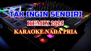 Download lagu Tak ingin Sendiri Remix 2025 Karaoke Lirik Nada Rendah Pria Dian piesesha mp3 Download lagu Tak ingin Sendiri Remix 2025 Karaoke Lirik Nada Rendah Pria Dian piesesha mp3