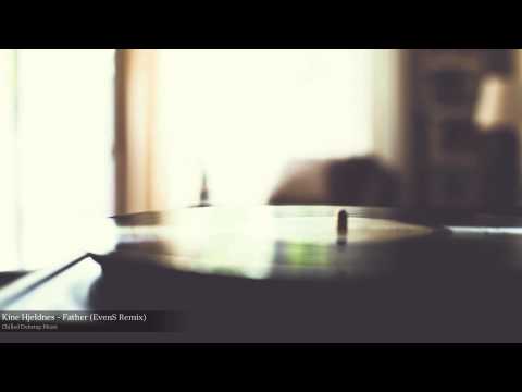 Kine Hjeldnes - Father (EvenS Remix)