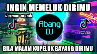 Download lagu DJ INGIN MEMELUK DIRIMU REMIX VIRAL TIKTOK TERBARU 2022 DJ BILA MALAM KUPELUK BAYANG DIRIMU mp3