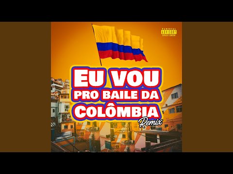 Eu Vou pro Baile da Colômbia (Remix)