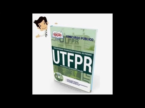 Apostila do Concurso UTFPR 2016 - Assistente em Administração