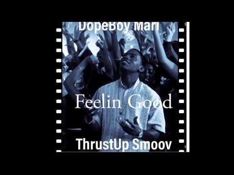 DopeBoy Mari x ThrustUp Smoov Feelin Good (prod. by Jkbeats)