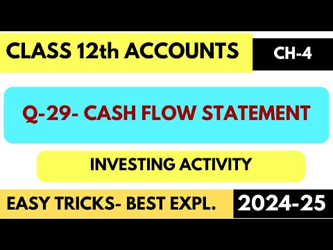 Q29 | INVESTING ACTIVITY | EASY TRICKS | CASH FLOW STATEMENT | CLASS 12 | TS GREWAL | CHAPTER 4