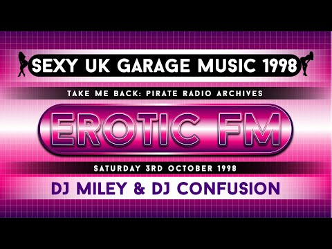 Sexy UK Garage Music | Erotic FM 101.3 | DJ Miley & DJ Confusion | Sat 3rd Oct 1999
