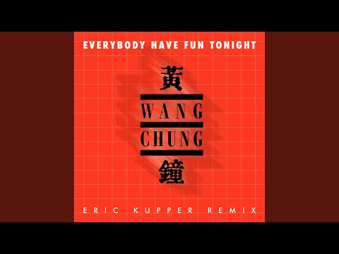 Everybody Have Fun Tonight (Eric Kupper Remix)