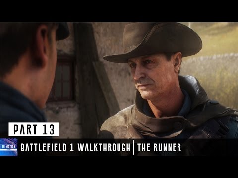 BATTLEFIELD 1 Walkthrough Gameplay Part 13 - The Runner (BF1 Campaign)