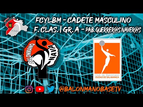 🤾 CADETE​ MASCULINO | ELASA BM. NAVA🆚 CIUDAD DE SALAMANCA | FCYLBM - Gr A