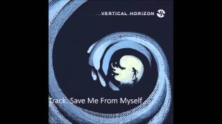 VERTICAL HORIZON "Save Me From Myself"   ***MP4 Quality***