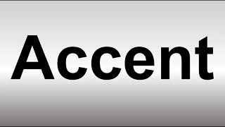 How to Pronounce Accent