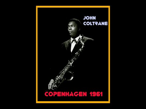 John Coltrane Quintet - Copenhagen 1961  (Complete Bootleg)