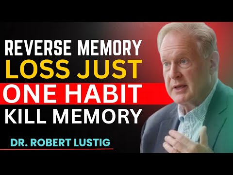 THIS COMMON DAILY HABIT DESTROYS YOUR MEMORY AFTER 65 || DR. ROBERT LUSTIG