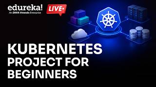Kubernetes Project for Beginners | Run your First App on Kubernetes | Edureka | Kubernetes Live