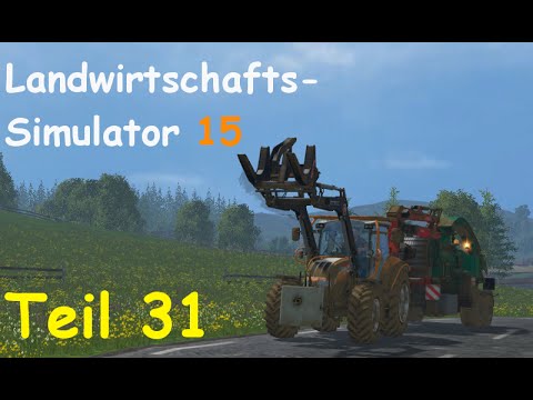 Let's Play Landwirtschafts Simulator 15 Forstwirtschaft Teil 31