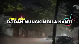 Download lagu DJ Dan Mungkin Bila Nanti Kita Kan Bertemu Lagiful... mp3
