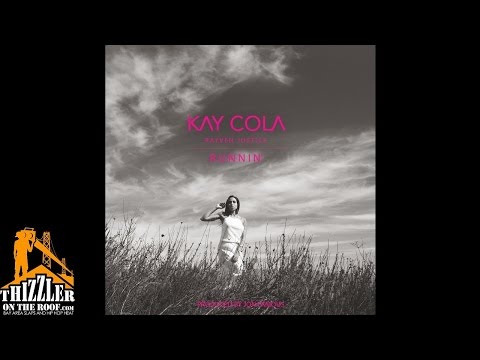Kay Cola ft. Rayven Justice - Runnin' [Prod. Jon Famous] [Thizzler.com]