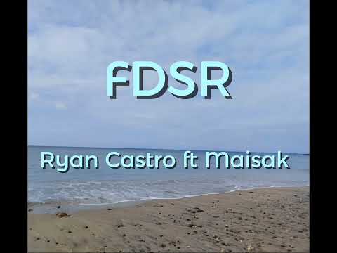 FDSR - Ryan Castro ft Maisak