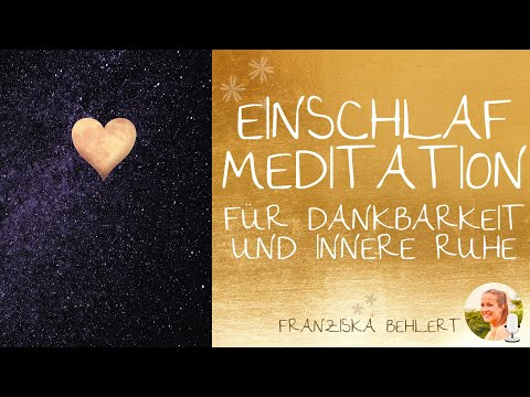 Einschlafmeditation für Dankbarkeit & innere Ruhe | Entspannt einschlafen, voller Energie erwachen