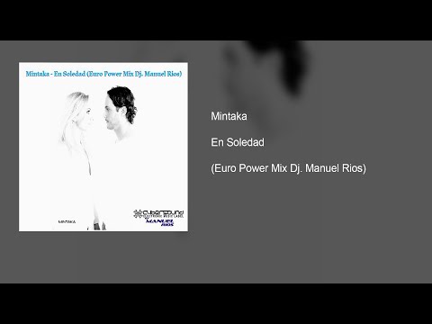 Mintaka - En Soledad (Euro Power Mix Dj. Manuel Rios)
