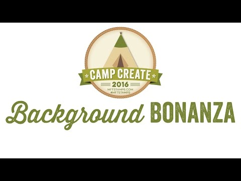 MFT Camp Create 2 - Background Bonanza