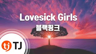 Download lagu Lovesick Girls 블랙핑크 TJ Karaoke... mp3