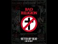 Bad Religion - Better Off Dead (Live)