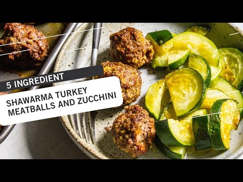 How to Make 5 Ingredient Shawarma Turkey Meatballs and Zucchini
