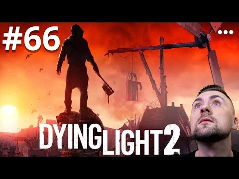Dying Light 2 | LAWAN JEDNAK NIE OGARNIA | odc. 66 | GAMEPLAY PC