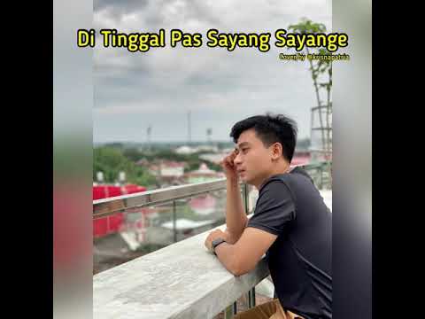 Di Tinggal Pas Sayang - Sayange - Krisna Patria (Cover)
