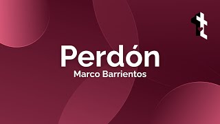 Perdón - Marco Barrientos | Letra