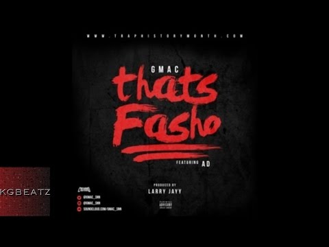 Gmac ft. AD - Thats Fasho [Prod. By Larry Jayy] [New 2016]