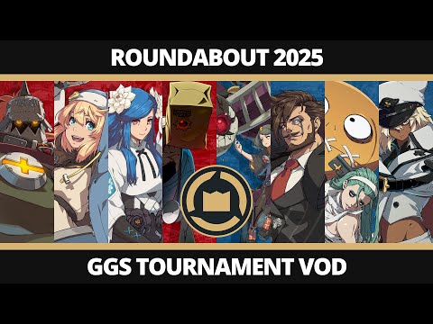 ROUNDABOUT 2025: Guilty Gear -Strive- Tournament - Regional Full Stream VOD