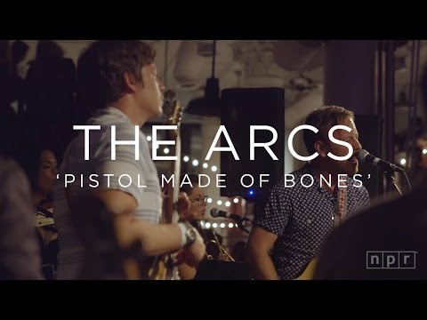 The Arcs: Pistol Made of Bones | NPR MUSIC FRONT ROW