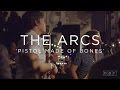 The Arcs: Pistol Made of Bones | NPR MUSIC FRONT ...