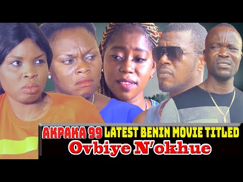 Akpaka 99 Latest Movie Title.... Ovbiye N'okhue