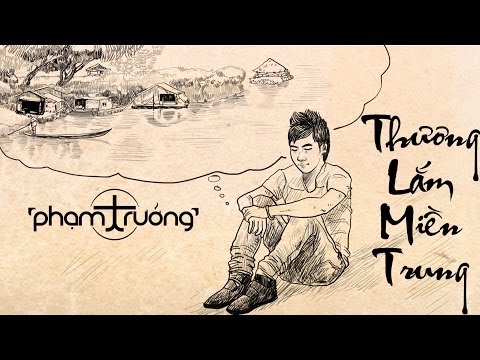 Thương lắm miền Trung - Phạm Trưởng